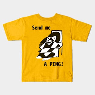 SEND ME A PING Kids T-Shirt